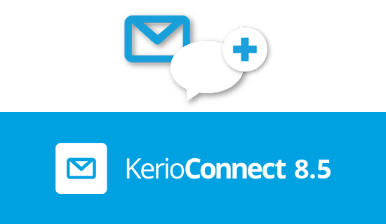 Kerio Connect 8.5 zlepšuje spolupráci, zabezpečení a usnadňuje používání produktu na mobilních zařízeních